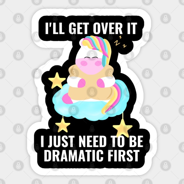 I just need to be dramatic first unicorn sleeping cute Sticker by Saishaadesigns